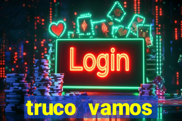 truco vamos torneios online